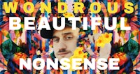 a man in a hat with the words'wondrous beautiful nonsense'